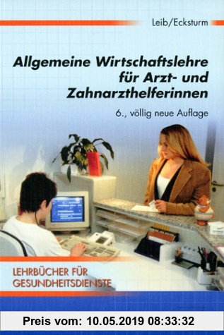 Gebr. - Allgemeine Wirtschaftslehre für Arzt- und Zahnarzthelferinnen