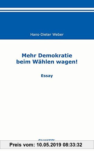 Gebr. - Mehr Demokratie beim Wählen wagen!: Essay