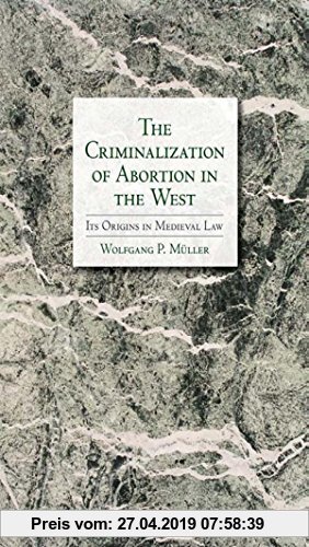 Gebr. - The Criminalization of Abortion in the West: Its Origins in Medieval Law