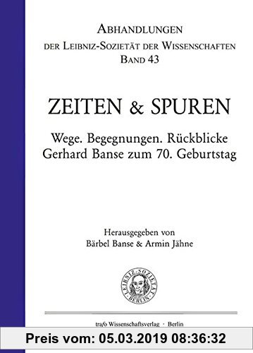 Gebr. - Zeiten & Spuren. Wege, Begegnungen, Rückblicke: Gerhard Banse zum 70. Geburtstag (Abhandlungen der Leibniz-Sozietät der Wissenschaften)