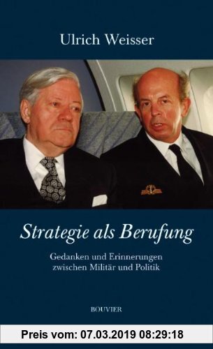 Gebr. - Strategie als Berufung: Gedanken und Erinnerungen zwischen Militär und Politik