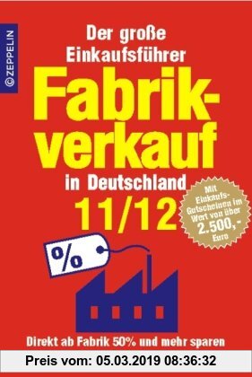 Gebr. - Fabrikverkauf in Deutschland - 11/12: Der große Einkaufsführer mit Einkaufsgutscheinen im Wert von über 2500 Euro