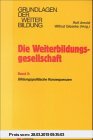 Gebr. - Die Weiterbildungsgesellschaft, 2 Bde., Bd.2, Bildungspolitische Konsequenzen