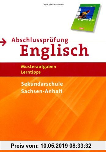 Gebr. - Abschlussprüfung Englisch - English G 21 - Sekundarschule Sachsen-Anhalt: 10. Schuljahr - Musterprüfungen, Lerntipps (Mittlerer Schulabschluss