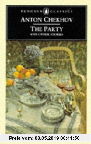 The Party And Other Stories: The Party;a Woman's Kingdom;my Life: A Provincial's Story;an Unpleasant Business;a Nervous Breakdown (Classics)