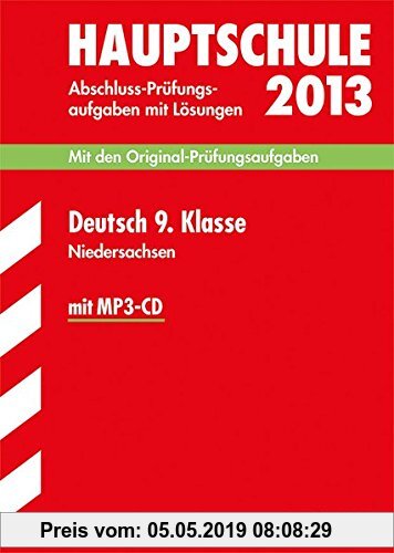 Gebr. - Abschluss-Prüfungsaufgaben Hauptschule Niedersachsen; Deutsch 9. Klasse mit MP3-CD 2013; Mit den Original-Prüfungsaufgaben 2007-2012 mit Lösun