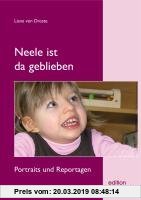 Gebr. - Neele ist da geblieben: Portraits und Reportagen