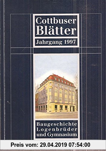 Cottbuser Blätter Jahrgang 1997,Baugeschichte, Logenbrüder und Gymnasium
