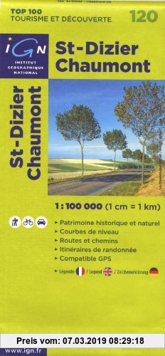 Gebr. - IGN 1 : 100 000 St. Dizier - Chaumont: Top 100 Tourisme et Découverte. Patrimoine historique et naturel / Courbes de niveau / Routes et chemin