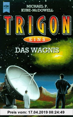 Das Wagnis. Erster Roman der Trigon-Trilogie
