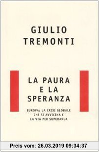 Gebr. - La paura e la speranza. Europa: la crisi globale che si avvicina e la via per superarla