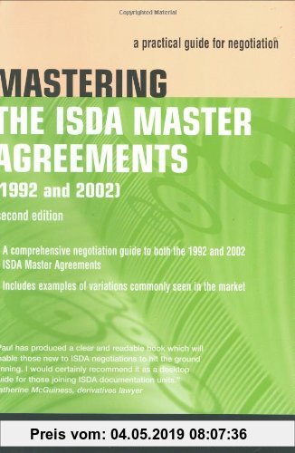 Gebr. - Mastering the Isda Master Agreements 1992 & 2002: A Practical Guide for Negotiation: A Practical Guide for Negotiations (Market Editions)