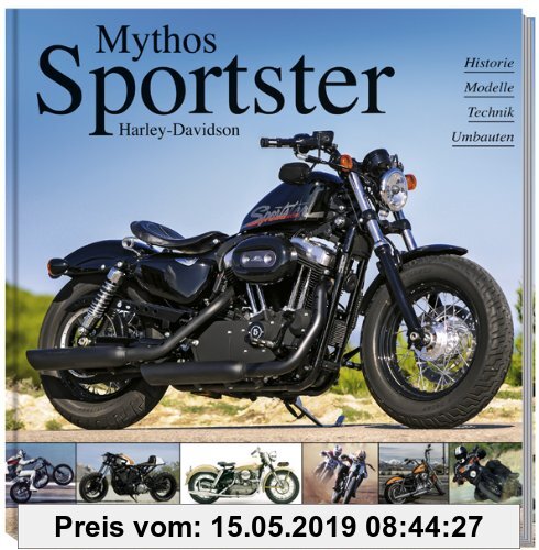 Gebr. - Harley-Davidson - Mythos Sportster: History, Modelle, Technik, Umbauten