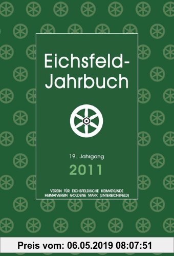 Eichsfeld-Jahrbuch 2011: 19. Jg.