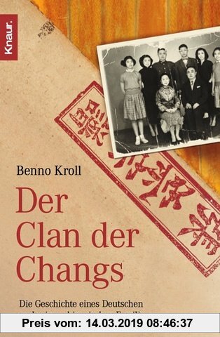Der Clan der Changs: Die Geschichte eines Deutschen und seiner chinesischen Familie