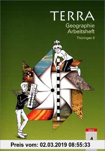 Gebr. - TERRA Geographie Arbeitshefte für Thüringen: TERRA Geographie, Ausgabe Thüringen, 8. Schuljahr, Arbeitsheft