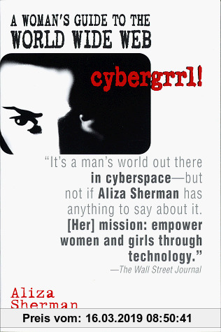 Gebr. - cybergrrl! A Woman's guide to the World Wide Web