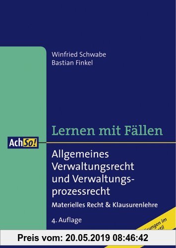 Gebr. - Allgemeines Verwaltungsrecht und Verwaltungsprozessrecht: Materielles Recht & Klausurenlehre / Musterlösungen im Gutachtenstil