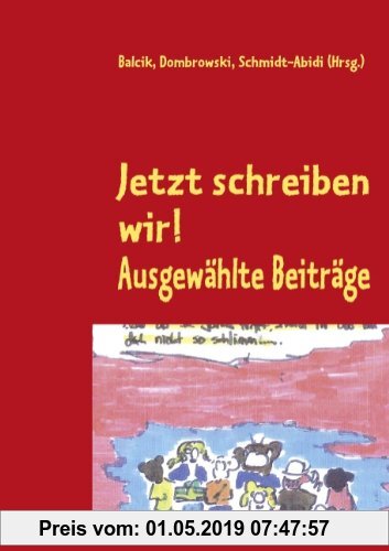 Gebr. - Jetzt schreiben wir!: Ausgewählte Beiträge zum Kandil-Schreibwettbewerb für Kinder und Jugendliche