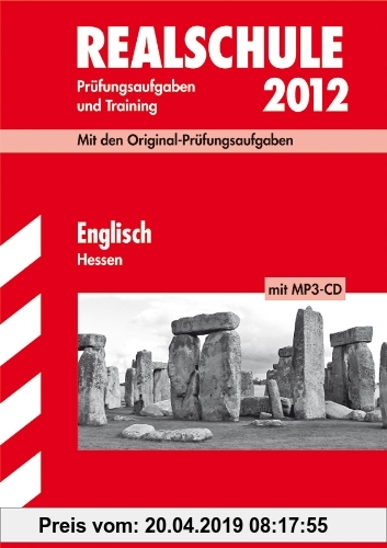 Gebr. - Abschluss-Prüfungsaufgaben Realschule Hessen; Englisch mit MP3-CD 2012; Mit den Original-Prüfungsaufgaben Jahrgänge 2006-2011 und Training. Oh