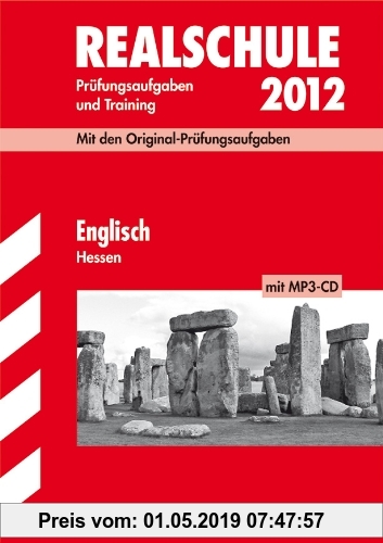 Gebr. - Abschluss-Prüfungsaufgaben Realschule Hessen; Englisch mit MP3-CD 2012; Mit den Original-Prüfungsaufgaben Jahrgänge 2006-2011 und Training. Oh