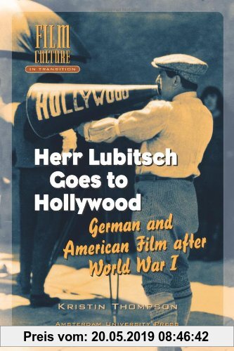 Gebr. - Herr Lubitsch Goes to Hollywood: German and American Film After World War I (Film Culture in Transition)