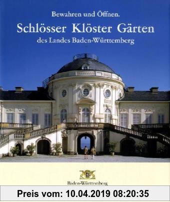 Gebr. - Bewahren und Öffnen. Schlösser, Klöster, Gärten des Landes Baden-Württemberg