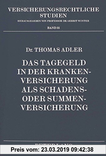 Gebr. - Das Tagegeld in der Krankenversicherung als Schadens- oder Summenversicherung (Versicherungsrechtliche Studien)