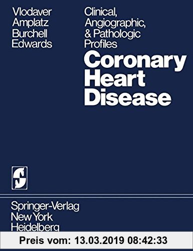 Gebr. - Coronary Heart Disease: Clinical, Angiographic, & Pathologic Profiles