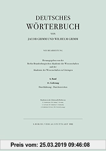 Gebr. - Deutsches Wörterbuch. Neubearbeitung: Band VI: Lieferung 11 Durchfahrung - Durchstreichen: BD VI / LFG 11
