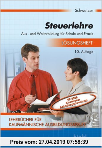Gebr. - Steuerlehre: Steuerlehre - Lösungsheft: Aus- und Weiterbildung für Schule und Praxis