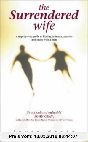 Gebr. - The Surrendered Wife: A Woman's Guide to True Intimacy with a Man