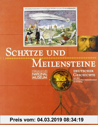 Schätze und Meilenstein deutscher Geschichte aus dem Germanischen Nationalmuseum in Nürnberg