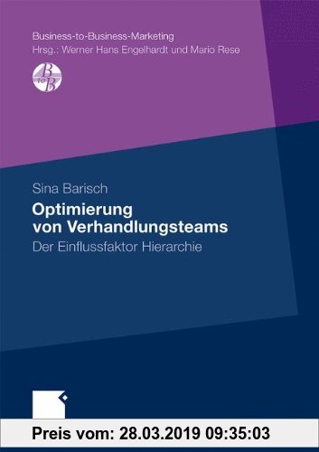 Gebr. - Optimierung von Verhandlungsteams: Der Einflussfaktor Hierarchie (Business-to-Business-Marketing) (German Edition)