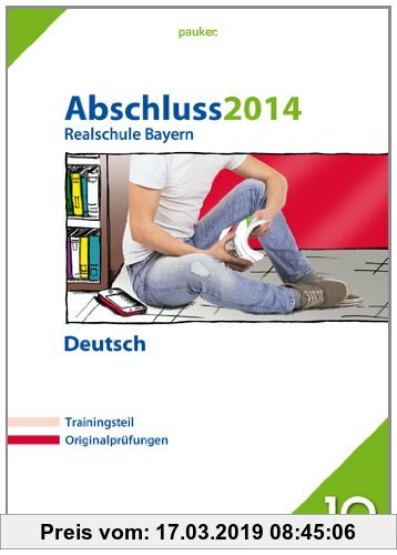 Gebr. - pauker. / Abschluss 2014 - Realschule Bayern Deutsch: Originalprüfungen mit Trainingsteil