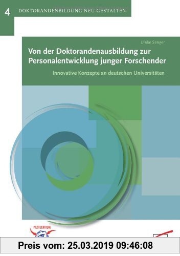 Gebr. - Von der Doktorandenausbildung zur Personalentwicklung junger Forschender: Innovative Konzepte an deutschen Universitäten