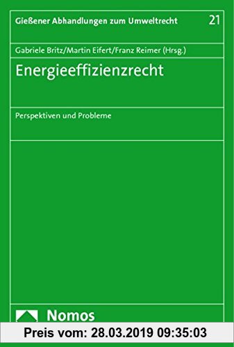 Gebr. - Energieeffizienzrecht: Perspektiven und Probleme (Giessener Abhandlungen zum Umweltrecht)