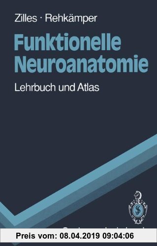Funktionelle Neuroanatomie: Lehrbuch und Atlas (Springer-Lehrbuch)