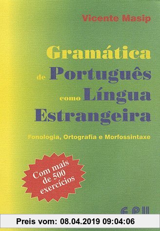 Gebr. - Gramatica de Português Como Lingua Estrangeira: Phonetik, Orthographie und Morphosyntax. Mit 500 Übungen (Falar...Ler...Escrever...Portugues)