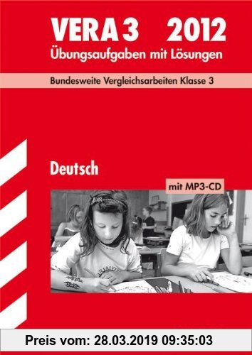 Gebr. - Vergleichsarbeiten Grundschule; Deutsch - VERA 3 mit MP3-CD 2012; Bundesweite Vergleichsarbeiten Klasse 3. Übungsaufgaben mit Lösungen.