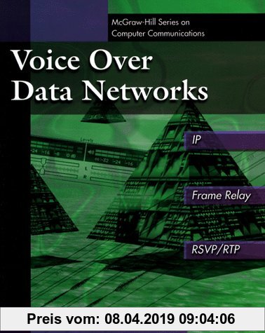 Gebr. - Voice over Data Networks: Covering IP and Frame Relay (Mcgraw-Hil Series on Computer Communications)