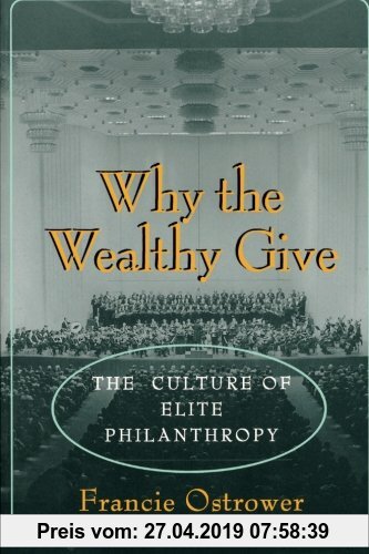 Gebr. - Why the Wealthy Give: The Culture of Elite Philanthropy (Princeton Paperbacks)