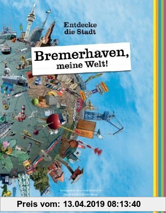 Gebr. - Bremerhaven, meine Welt!: Entdecke die Stadt