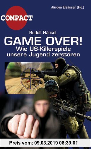 Gebr. - Game Over!: Wie Killerspiele unsere Jugend manipulieren