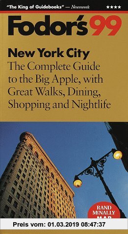 Gebr. - New York City '99: The Complete Guide to the Big Apple, with Great Walks, Dining, Shopping and Nigh tlife (Fodor's Gold Guides)