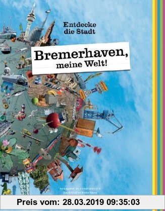 Gebr. - Bremerhaven, meine Welt!: Entdecke die Stadt