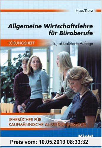 Gebr. - Allgemeine Wirtschaftslehre für Büroberufe - Lösungsheft