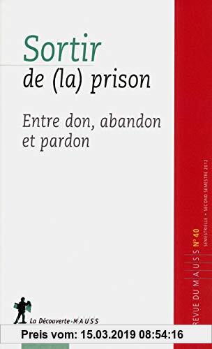 Gebr. - Revue du MAUSS, N° 40, second semest : Sortir de (la) prison : Entre don, abandon et pardon