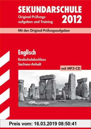Gebr. - Abschluss-Prüfungsaufgaben Sekundarschule Sachsen-Anhalt: Englisch Realschulabschluss 2012 mit MP3-CD; Mit den Original-Prüfungsaufgaben Jahrg