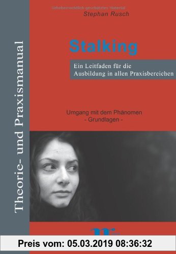 Gebr. - Stalking - Umgang mit dem Phänomen: Leitlinien für die Ausbildung in allen Praxisbereichen